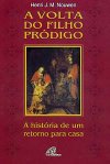 Henri Nouwen, A Volta do Filho Pródigo